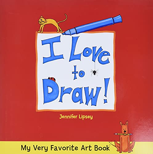 My Very Favorite Art Book: I Love to Draw!