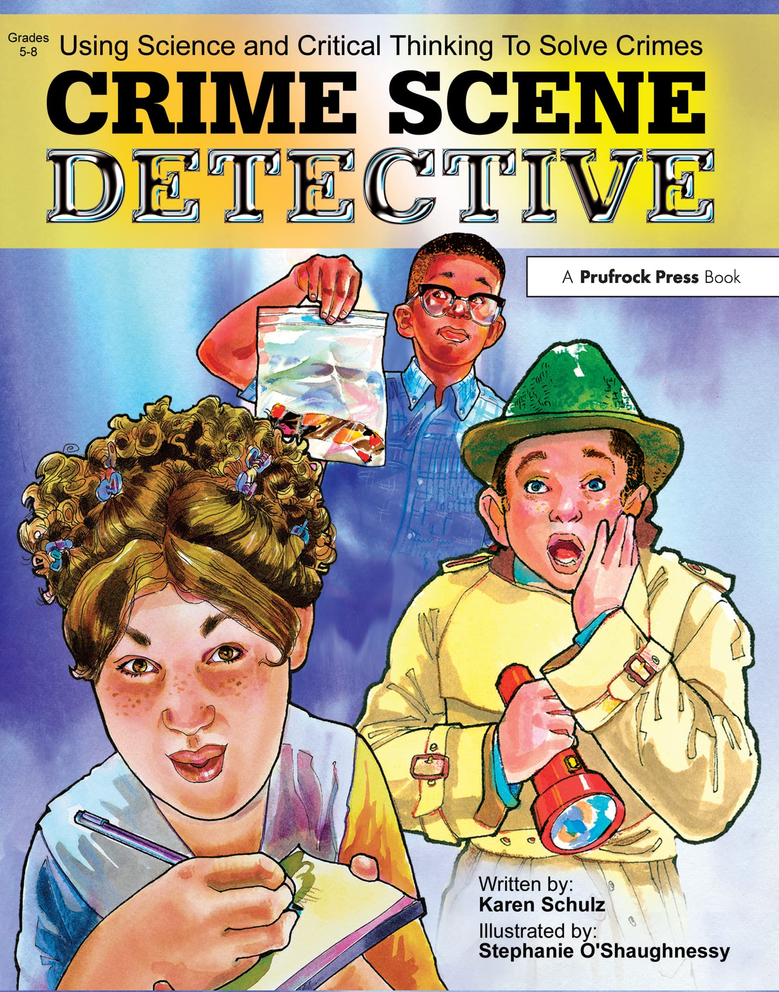 Crime Scene Detective: Using Science and Critical Thinking to Solve Crimes by Schulz, Karen (2005) Paperback