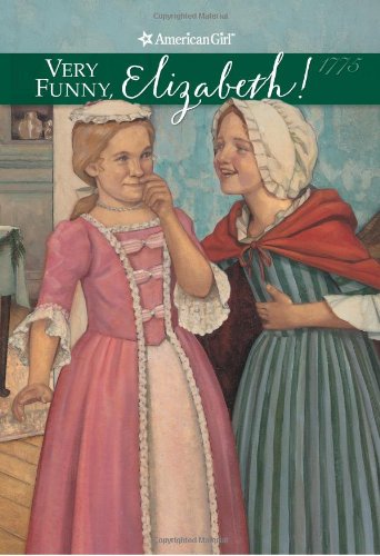 Very Funny, Elizabeth! (American Girl Collection)