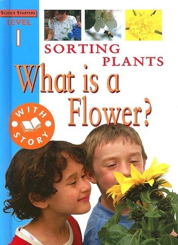 Sorting Plants: What is a Flower? (Science Starters)