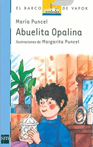 Abuelita Opalina (Coleccion El Barco De Vapor, 21) (Spanish Edition)