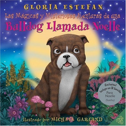 Las mágicas y misteriosas aventuras de una bulldog llamada Noelle (The Magically Mysterious Adventures of Noelle the Bulldog, Spanish edition)