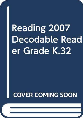 READING 2007 DECODABLE READER GRADE K.32