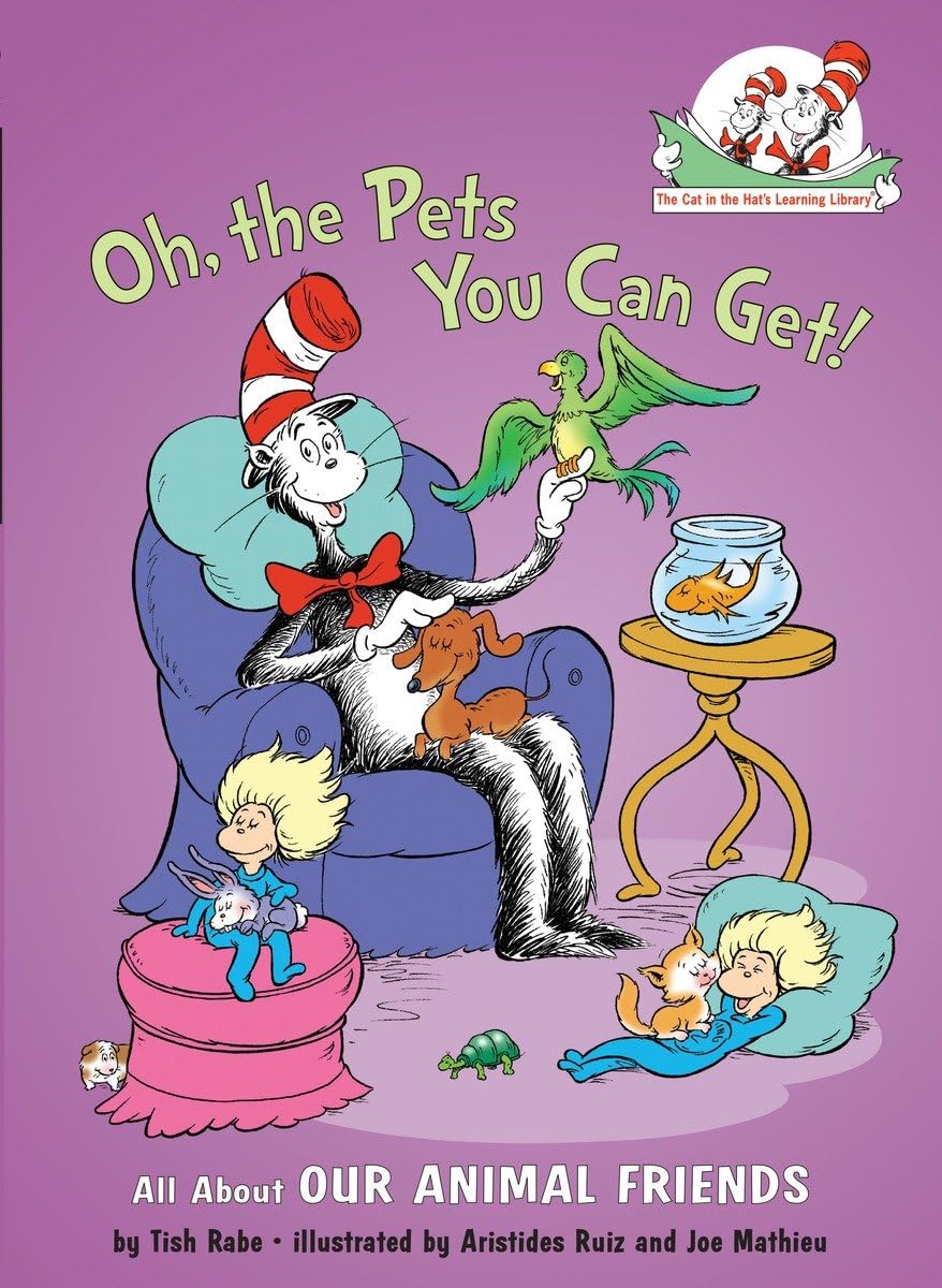 Oh, the Pets You Can Get!: All About Our Animal Friends (Cat in the Hat's Learning Library)