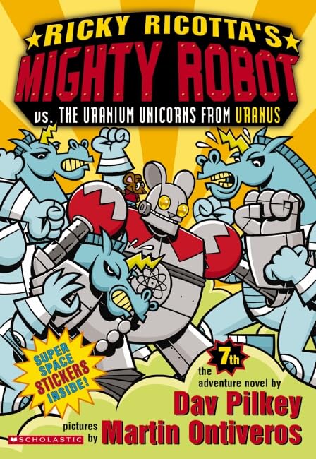 Ricky Ricotta's Mighty Robot vs. the Uranium Unicorns from Uranus (Ricky Ricotta, No. 7)