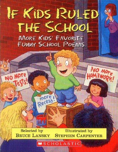 If Kids Ruled the School: More Kids' Favorite Funny School Poems