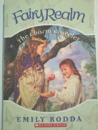The Charm Bracelet Fairy Realm Book 1