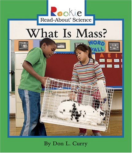 What Is Mass? (Rookie Read-About Science: Physical Science: Previous Editions)