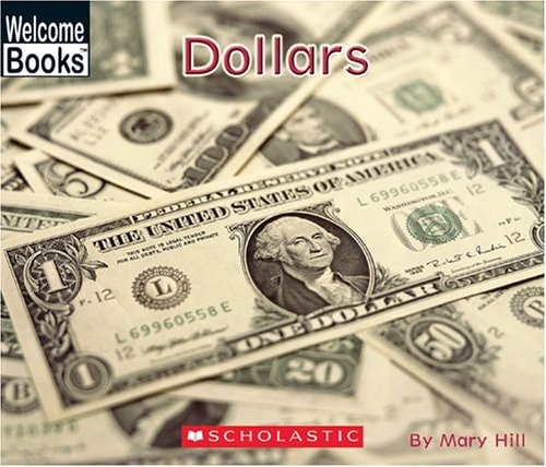 Dollars (Welcome Books Money Matters)