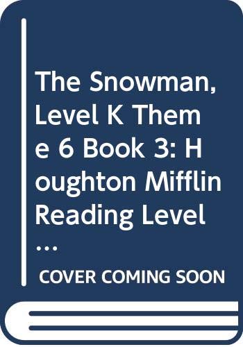 The Snowman, Level K Theme 6 Book 3: Houghton Mifflin Reading Leveled Readers (Spanish Edition)