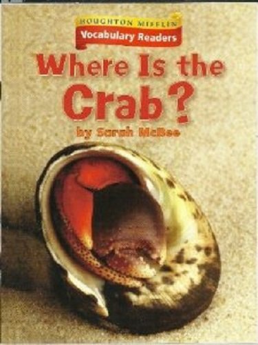 Houghton Mifflin Vocabulary Readers: Theme 5.1 Level 1 Where Is The Crab?