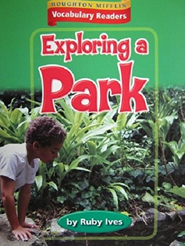 Houghton Mifflin Vocabulary Readers: Theme 2.2 Level 2 Exploring A Park