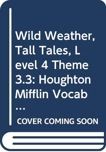 Wild Weather, Tall Tales, Level 4 Theme 3.3: Houghton Mifflin Vocabulary Readers