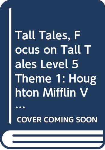 Tall Tales, Focus on Tall Tales Level 5 Theme 1: Houghton Mifflin Vocabulary Readers