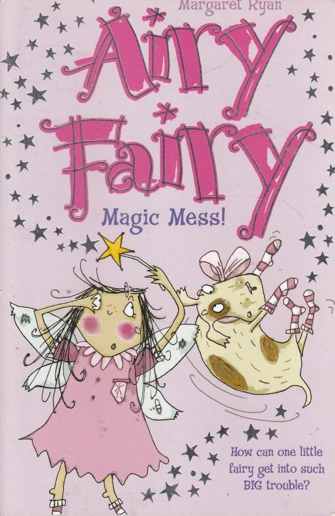 Magic Mess! (Airy Fairy Books)