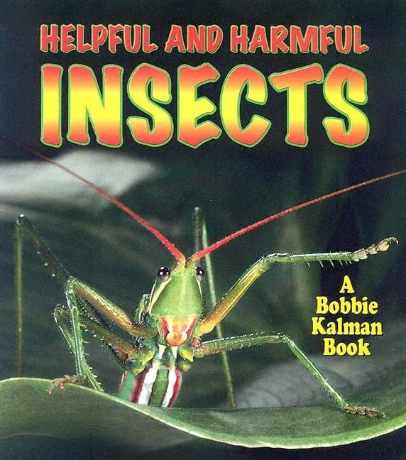 Helpful And Harmful Insects (The World of Insects)