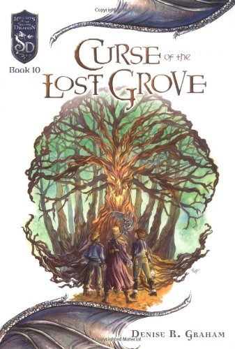Curse of the Lost Grove: Knights of the Silver Dragon, Book 10