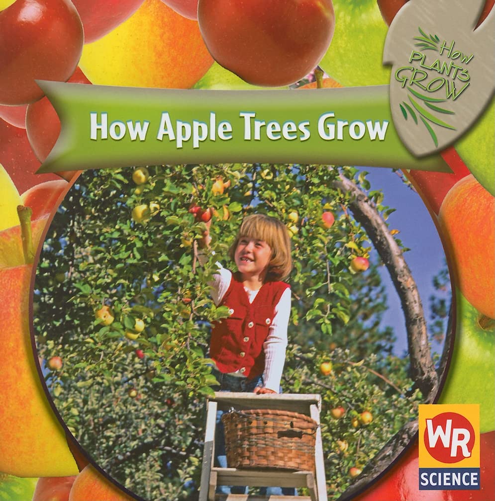 How Apple Trees Grow (How Plants Grow)