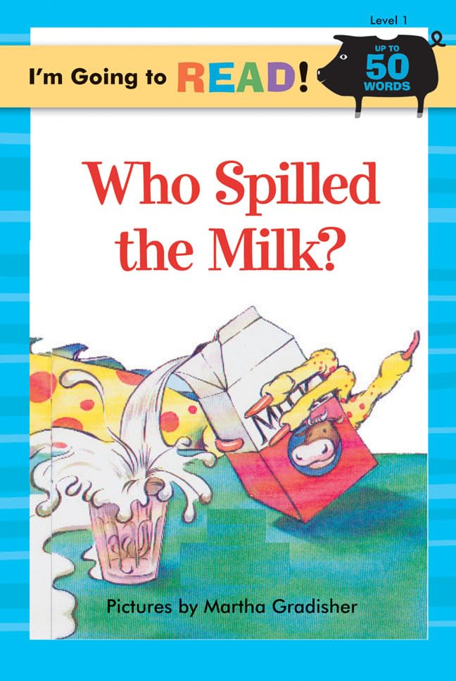 I'm Going to Read® (Level 1): Who Spilled the Milk? (I'm Going to Read® Series)