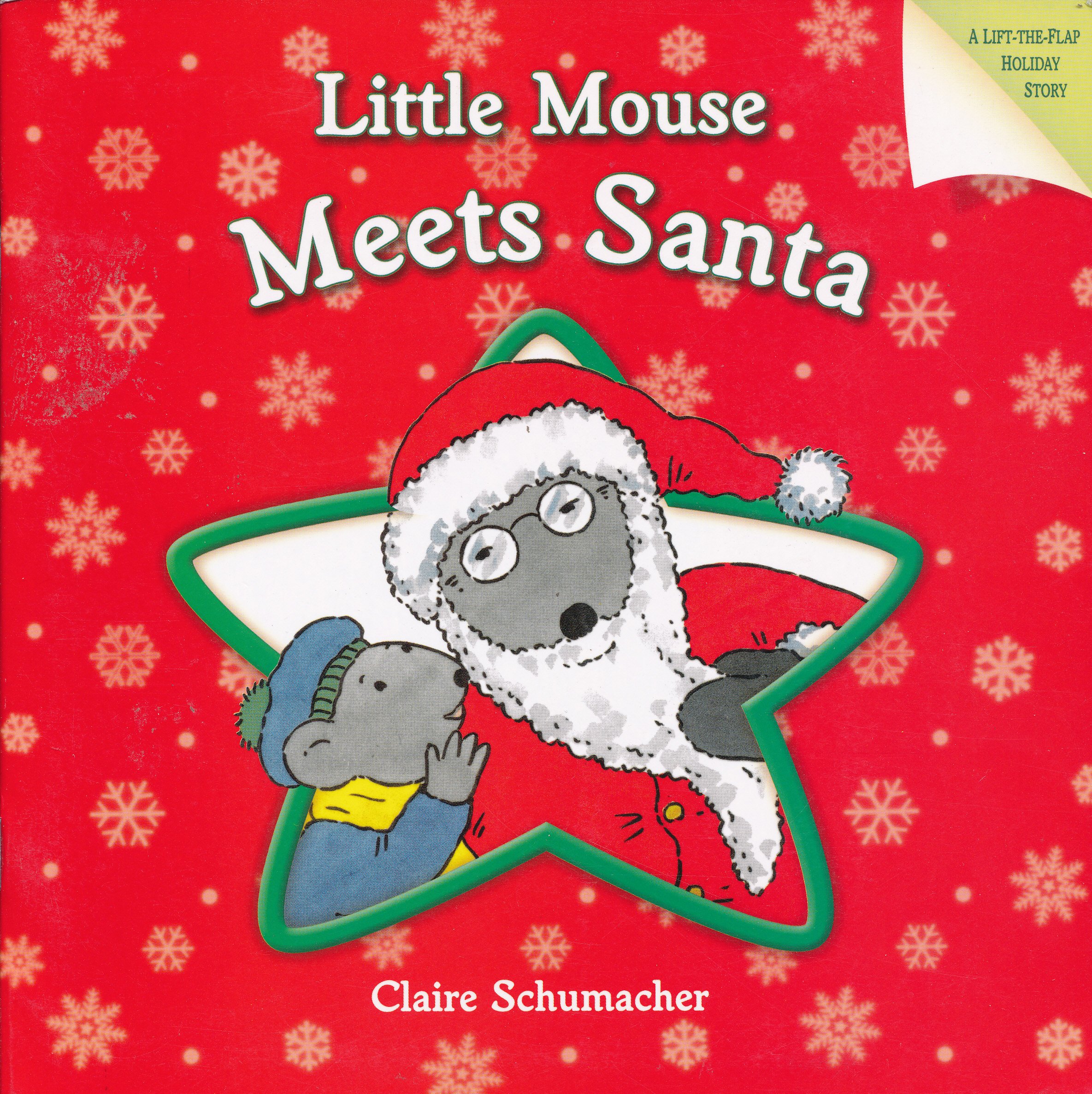 Little Mouse Meets Santa (A Lift-the-Flap Holiday Story)