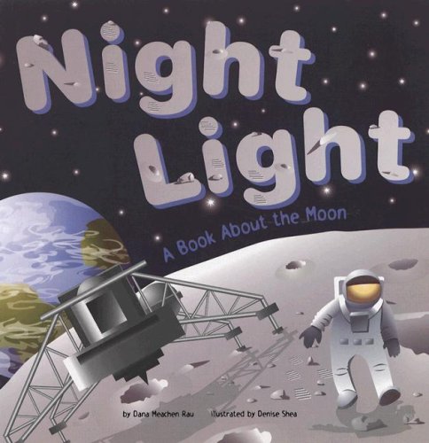 Night Light: A Book About the Moon (Amazing Science: Exploring the Sky)