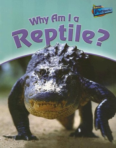 Why Am I a Reptile? (Classifying Animals)