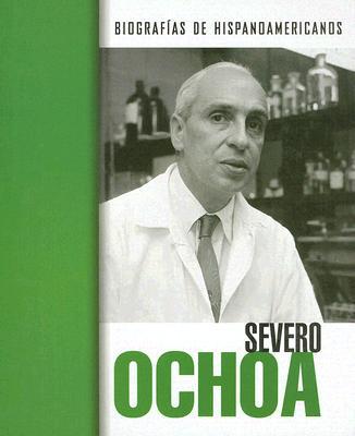 Severo Ochoa (Biografias hispanoamericanas / Hispanic-American Biographies (Spanish)) (Spanish Edition)
