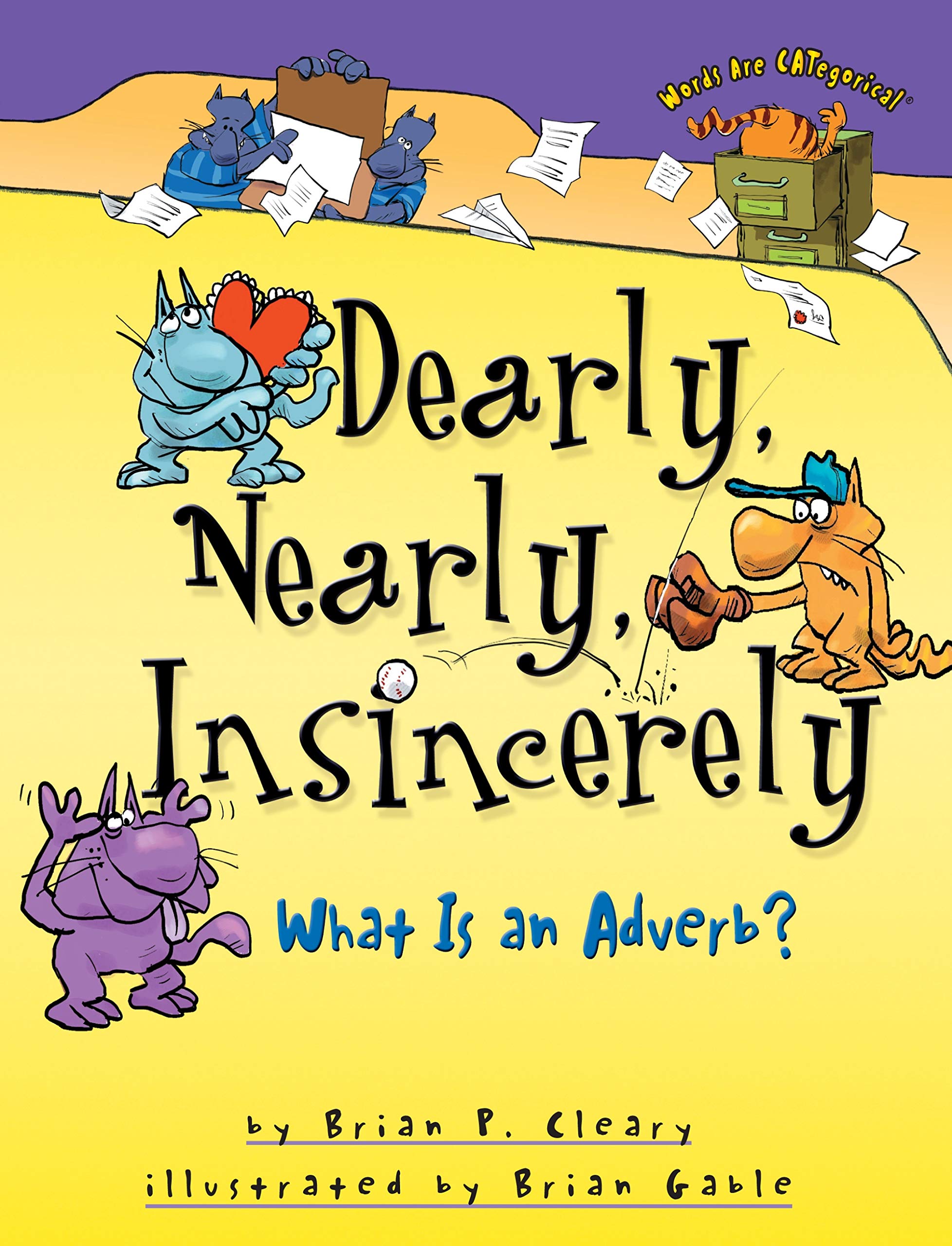 Dearly, Nearly, Insincerely: What Is an Adverb? (Words Are CATegorical ®)