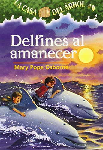 La casa del árbol # 9 Delfines al amanecer / Dolphins at Daybreak (Spanish Edition) (La Casa Del Arbol / Magic Tree House)