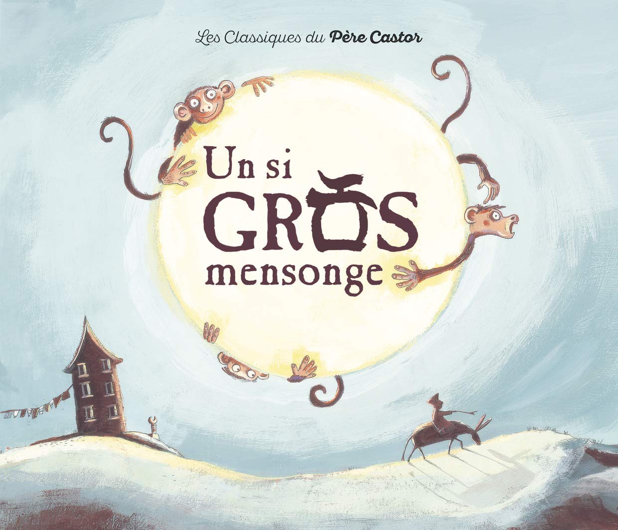 Un si gros mensonge: Un conte de la tradition tibétaine (Les Histoires du Père Castor (66)) (French Edition)