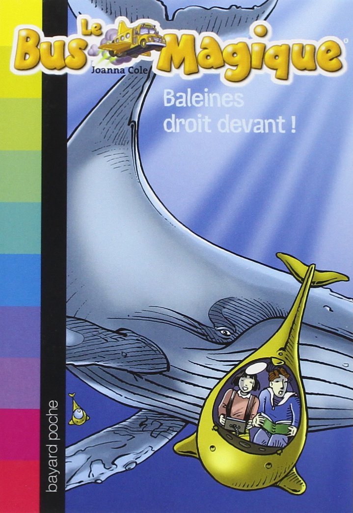 Le bus magique, Tome 03: Baleines droit devant ! (Le bus magique, 3)