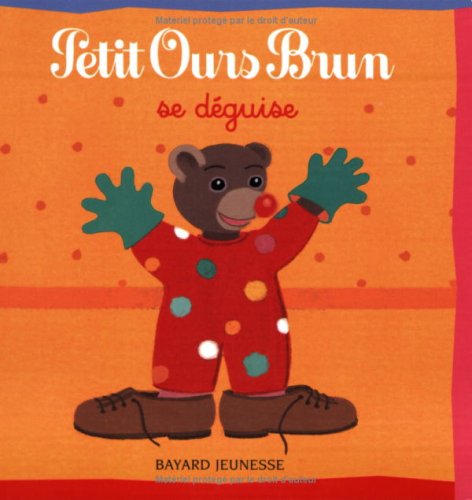 PETIT OURS BRUN SE DEGUISE (BAY.POB POCHE)