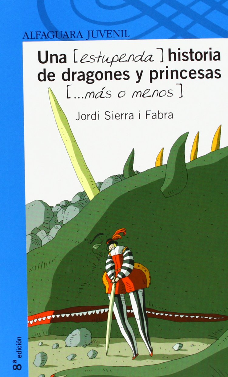 UNA (ESTUPENDA) HISTORIA DE DRAGONES Y PRINCESAS (MÁS O MENOS) (Spanish Edition)