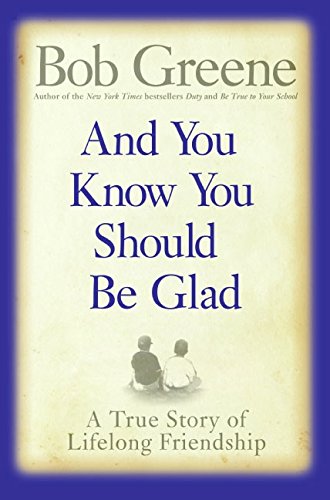 And You Know You Should Be Glad: A True Story of Lifelong Friendship