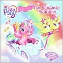 My Little Pony Crystal Princess: The Runaway Rainbow (My Little Pony (8x8))