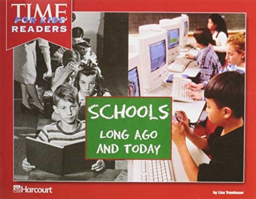 Grade K School Long Ago/Today Time for Kids Reader Grade K: Harcourt School Publishers Horizons