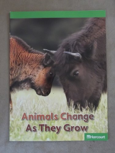 Science Leveled Readers: Above-Level Reader Grade K Anmls Chng..Grow