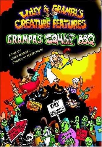 Grampa's Zombie BBQ (Wiley and Grampa's Creature Features, No. 2)