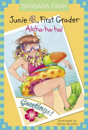 Junie B., First Grader: Aloha-ha-ha! (Junie B. Jones, No. 26)