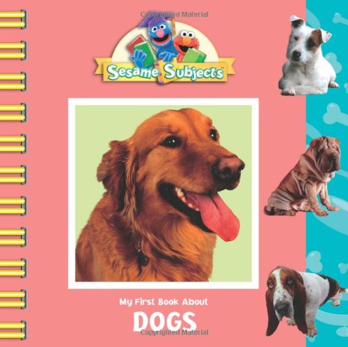 Sesame Subjects: My First Book About Dogs (Sesame Street)