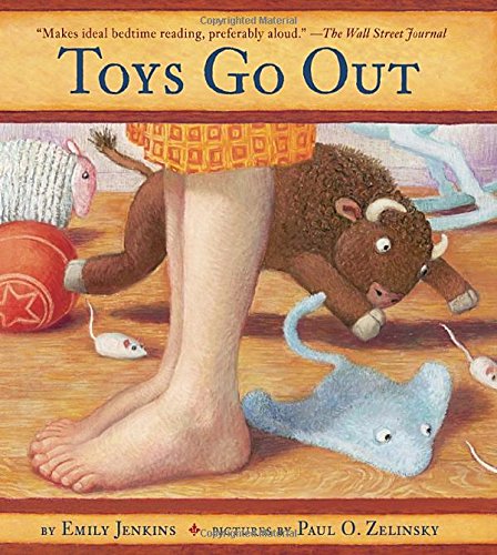 Toys Go Out: Being the Adventures of a Knowledgeable Stingray, a Toughy Little Buffalo, and Someone Called Plastic