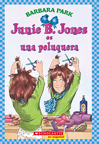 Junie B. Jones es una peluquera / Junie B. Jones Is a Beauty Shop Guy (Spanish Edition)