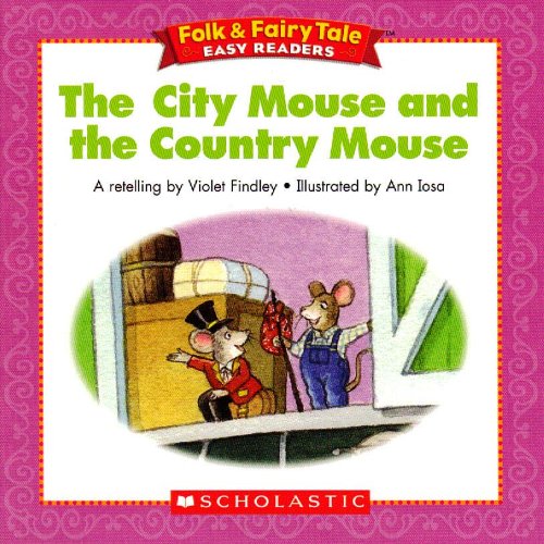 The City Mouse and the Country Mouse (Folk & Fairy Tale Easy Readers)