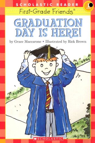 Graduation Day Is Here (Scholastic Reader Level 1)