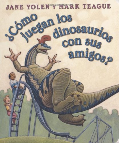 ¿Cómo juegan los dinosaurios con sus amigos? (Spanish Edition)