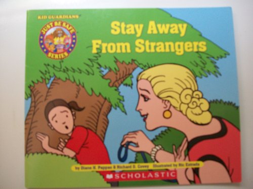 Stay Away From Strangers (Kid Guardians - Just Be Safe Series)