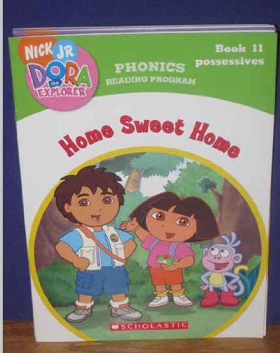 Home Sweet Home (Dora the Exploroer, Phonics Reading Program Book 11)