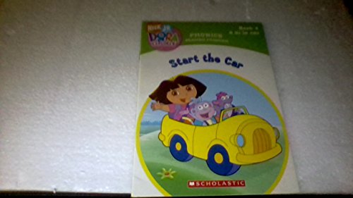 Nick Jr. Dora the Explorer: Start the Car (Book 4; A as in Car) (Phonics Reading Program)