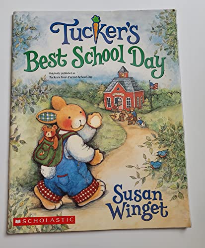 Tucker's Best School Day (Originally Published As Tucker's Four-carrot School Day)