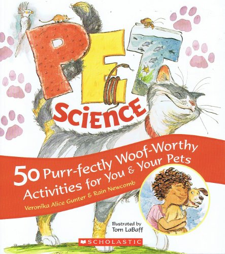 Pet Science: 50 Purr-fectly Woof-Worthy Activities for You & Your Pets